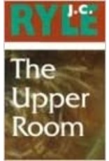 J. C. Ryle The Upper Room - Ryle
