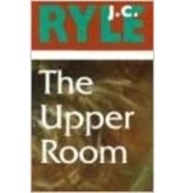 J. C. Ryle The Upper Room - Ryle