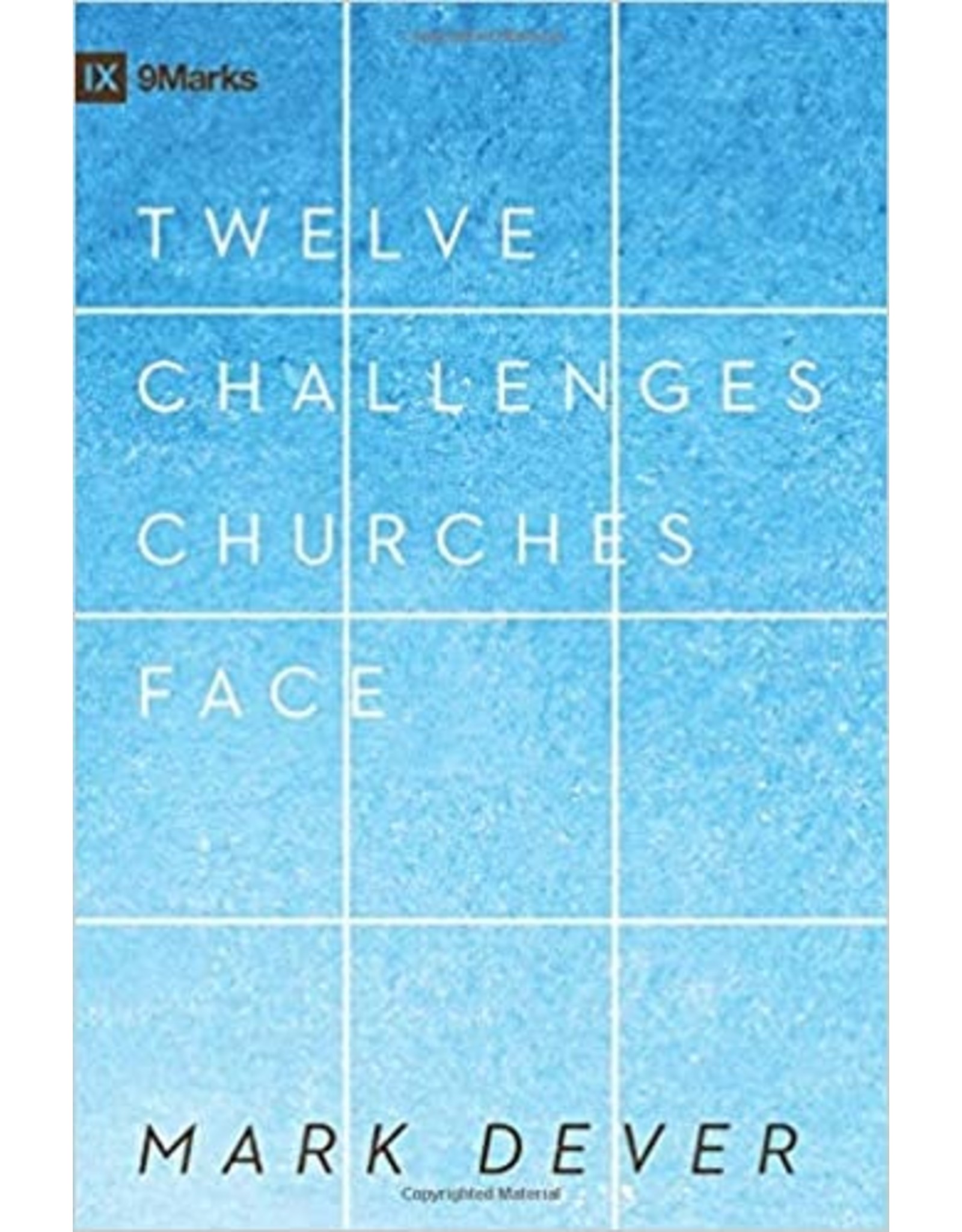 Mark Dever Twelve Challenges Churches Face