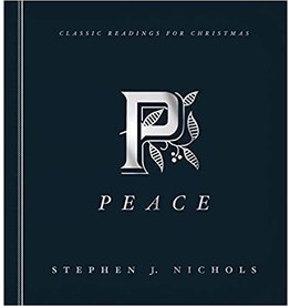Stephen J. Nichols Peace: Classic Readings for Christmas