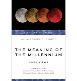 Robert G Clouse The Meaning of the Millennium