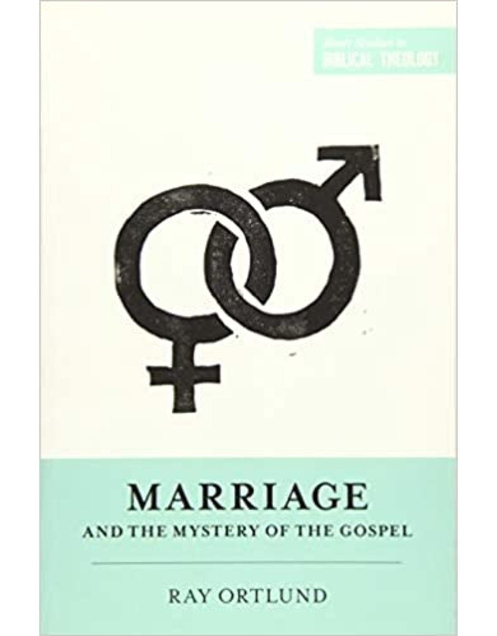 Ray Ortlund Marriage and the Mystery of the Gospel