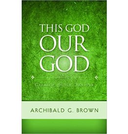 Archibald G Brown This God Our God