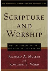 Richard A. Muller Scripture and Worship