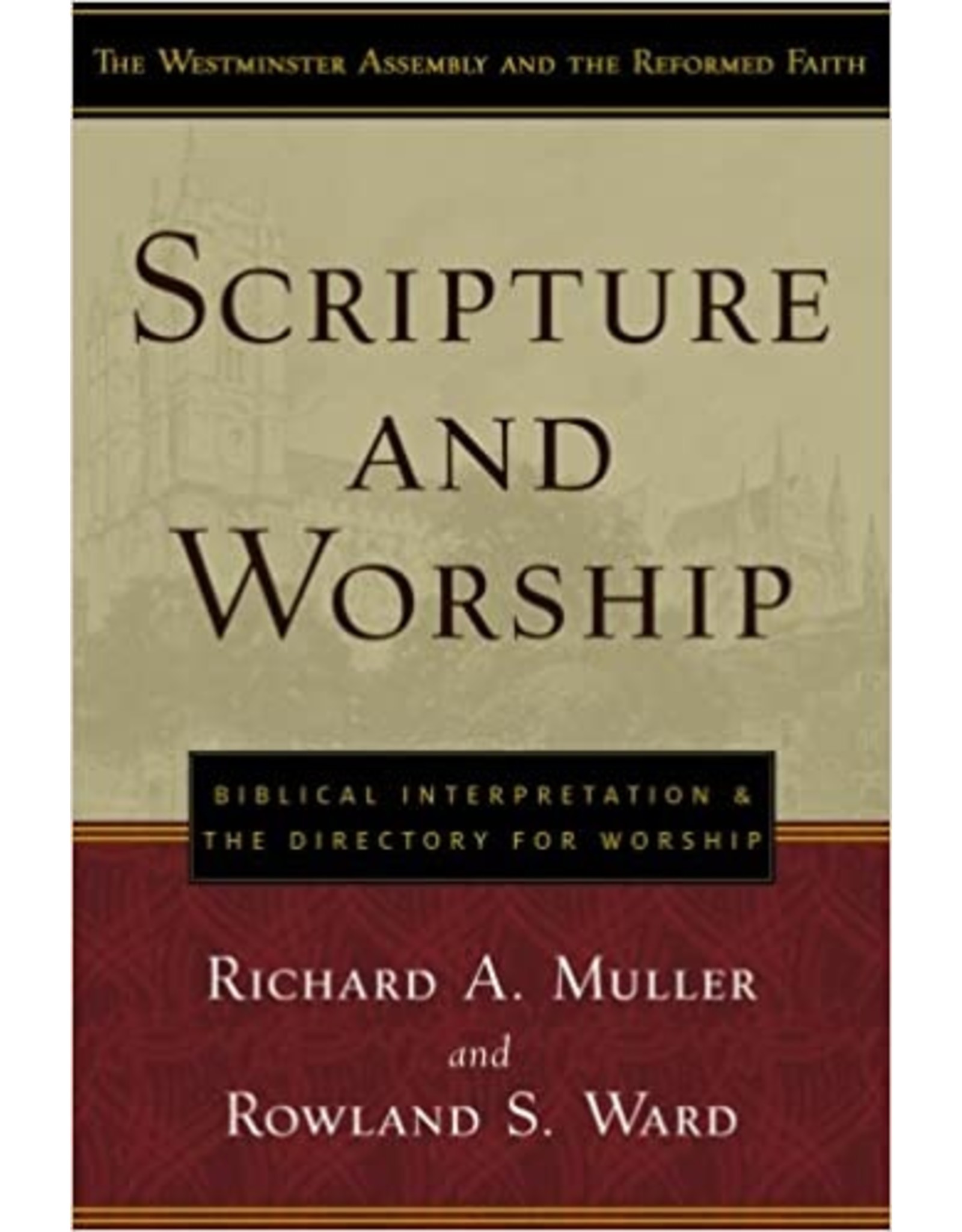 Richard A. Muller Scripture and Worship
