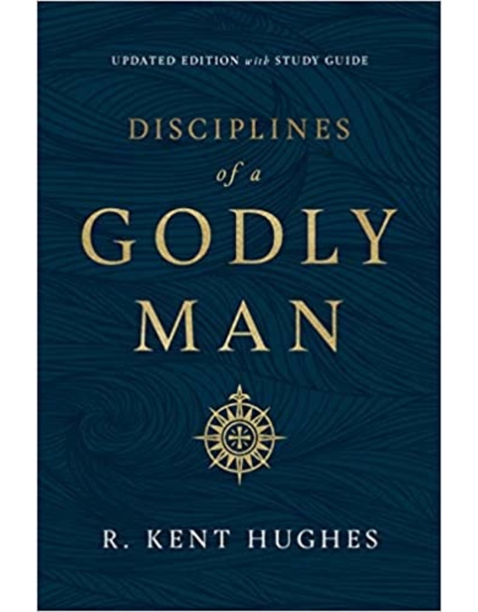 Kent Hughes Disciplines of A Godly Man