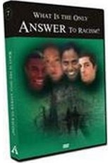 What is the Only  Answer to Racism? DVD