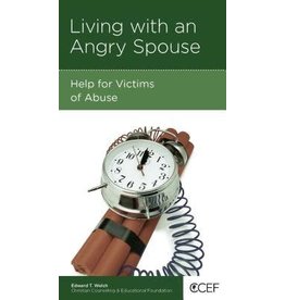Edward T Welch Living with an Angry Spouse: Help for victims of abuse