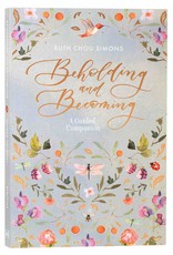 Ruth Chou Simons Beholding and Becoming - A guided companion