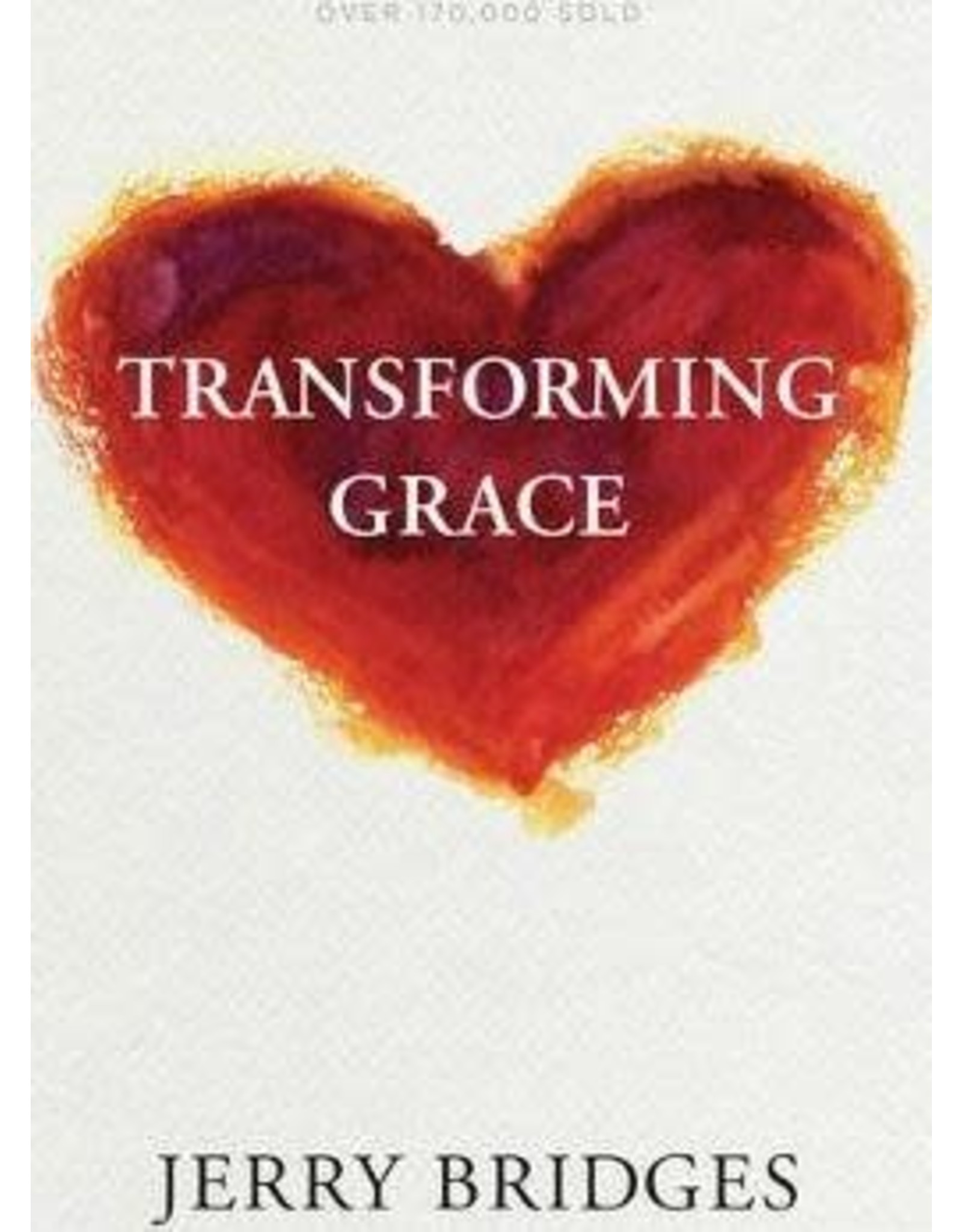 Jerry Bridges Transforming Grace