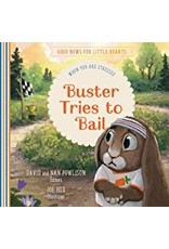 David and Nan Powlison Buster Tries to Bail: When you are Stressed (Good News For Little Hearts)