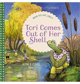 Jayne V. Clark Tori Comes out of Her Shell::When you are Lonely(Good News for Little Hearts)