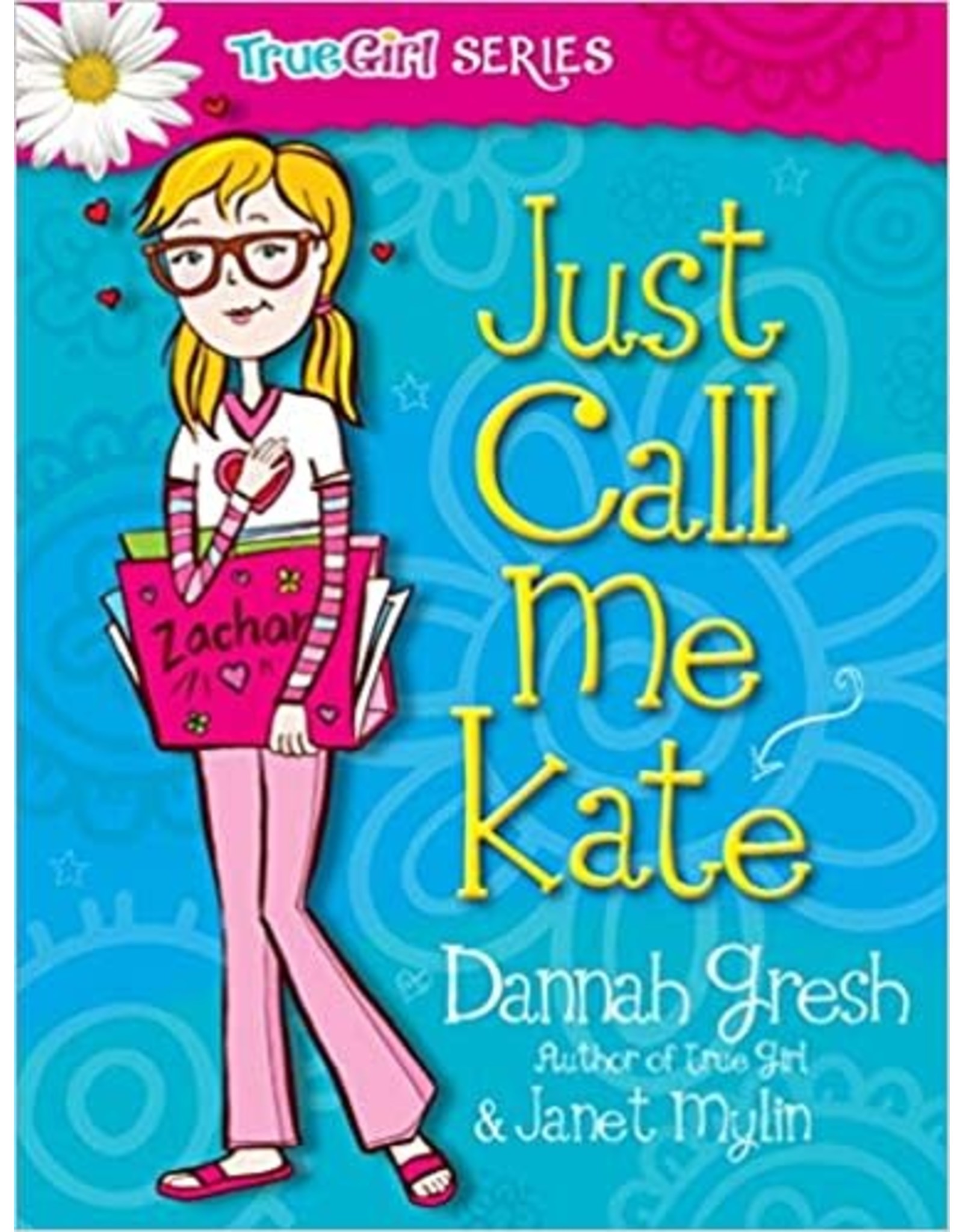 Dannah Gresh & Janet Mylin Just Call Me Kate