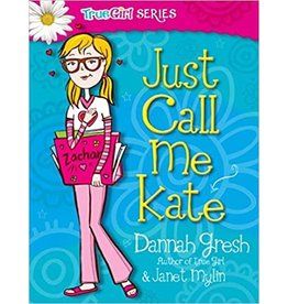 Dannah Gresh & Janet Mylin Just Call Me Kate