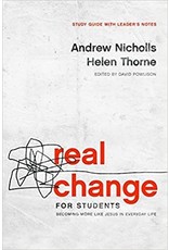 Andrew Nicholls, Helen Thorne & David Powlison Real Change for Students: Becoming More Like Jesus in Everyday Life (Study Guide with Leader's Notes)