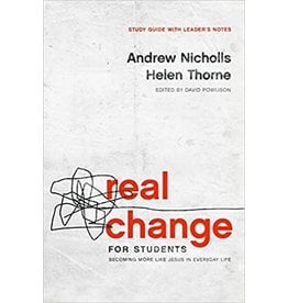 Nicholls / Thorne Real Change for Students: Becoming More Like Jesus in Everyday Life (Study Guide with Leader's Notes)