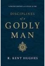 Kent Hughes Disciplines of A Godly Man