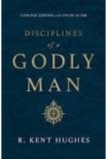 Kent Hughes Disciplines of A Godly Man