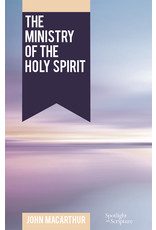 John MacArthur The Ministry of the Holy Spirit