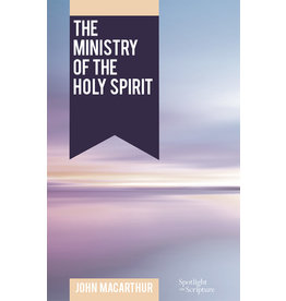 John MacArthur The Ministry of the Holy Spirit