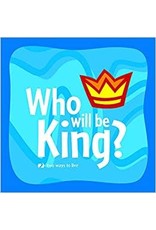 Matthias Media Who Will Be King?
