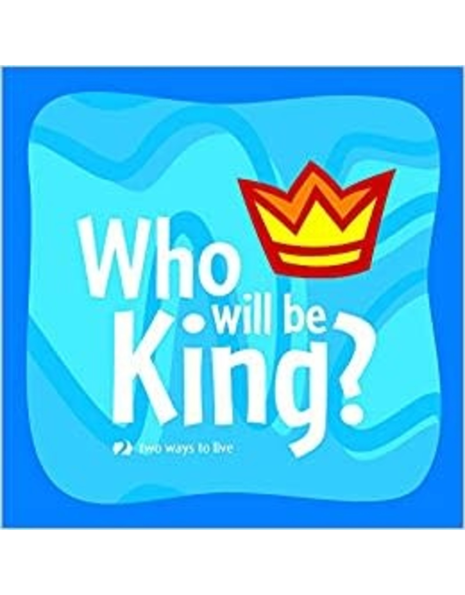 Matthias Media Who Will Be King?