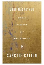 John MacArthur Sanctification - God's Passion for His People