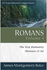 James Montgomery Boice Romans 12-16: An Expositional Commentary
