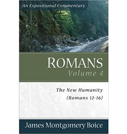 James Montgomery Boice Romans 12-16: An Expositional Commentary