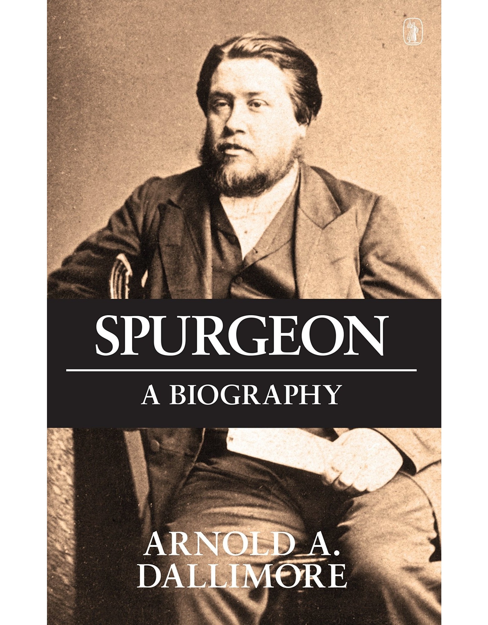 Arnold A. Dallimore Spurgeon: A Biography