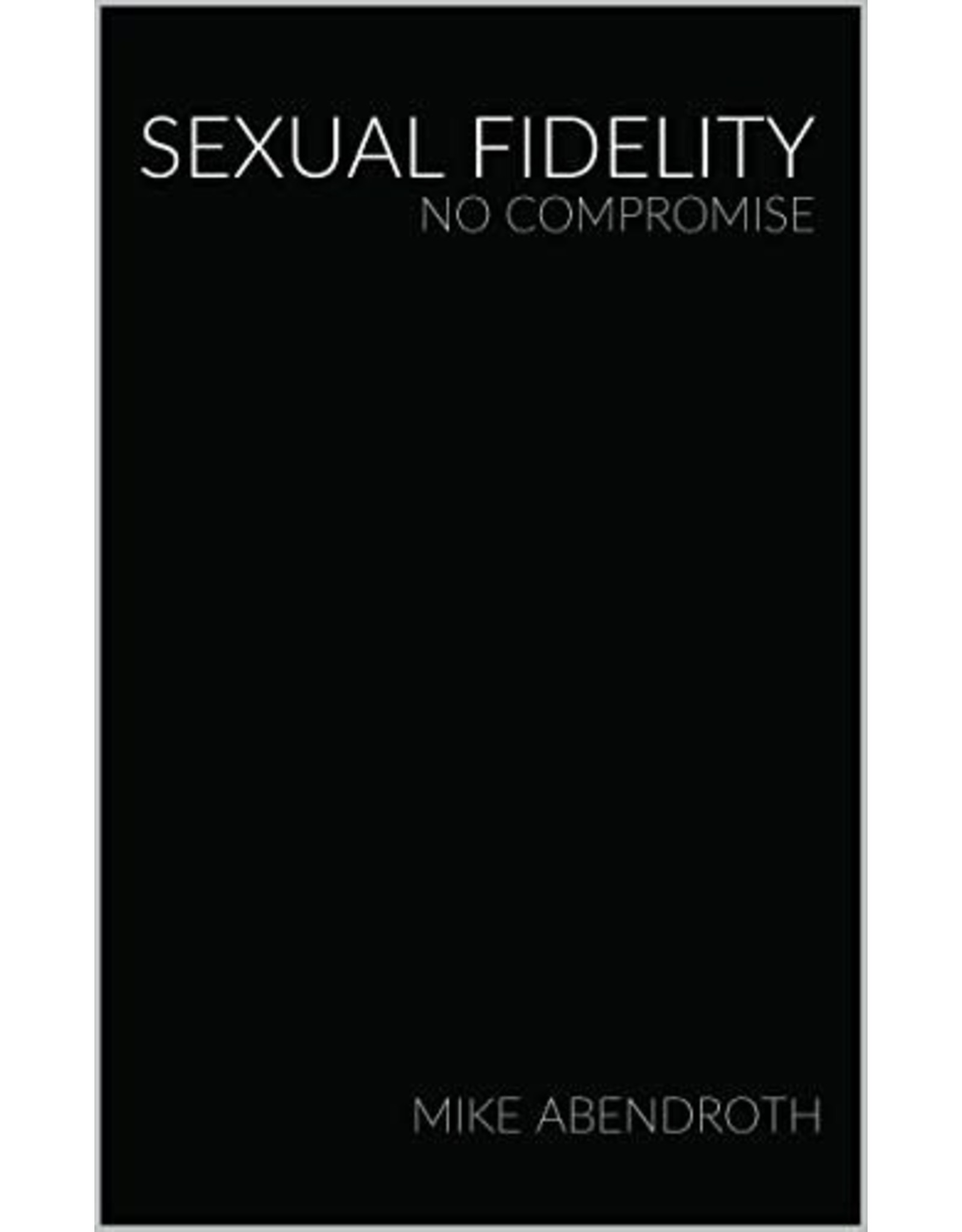 Mike Abendroth Sexual Fidelity