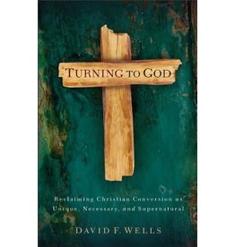 David F Wells Turning To God