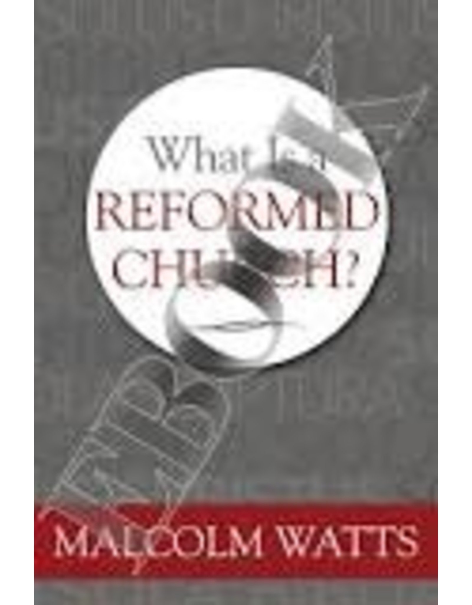 Watts What is a Reformed Church?