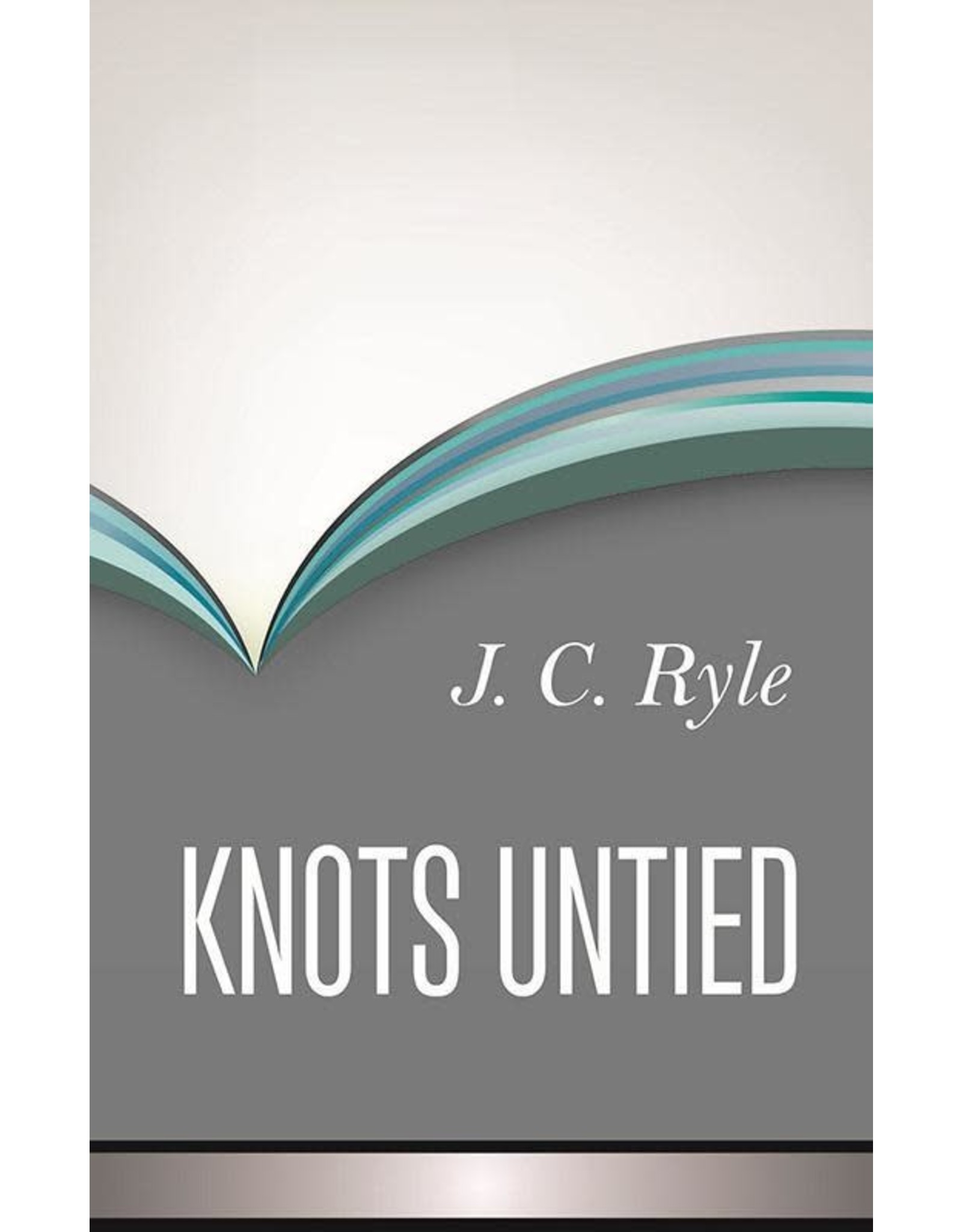 J. C. Ryle Knots Untied