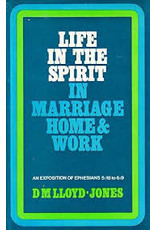 Lloyd-Jones Ephesians Volume 6 Life in the Spirit