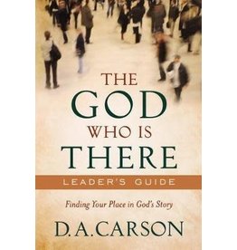 D A Carson The God Who Is There - Leaders Guide