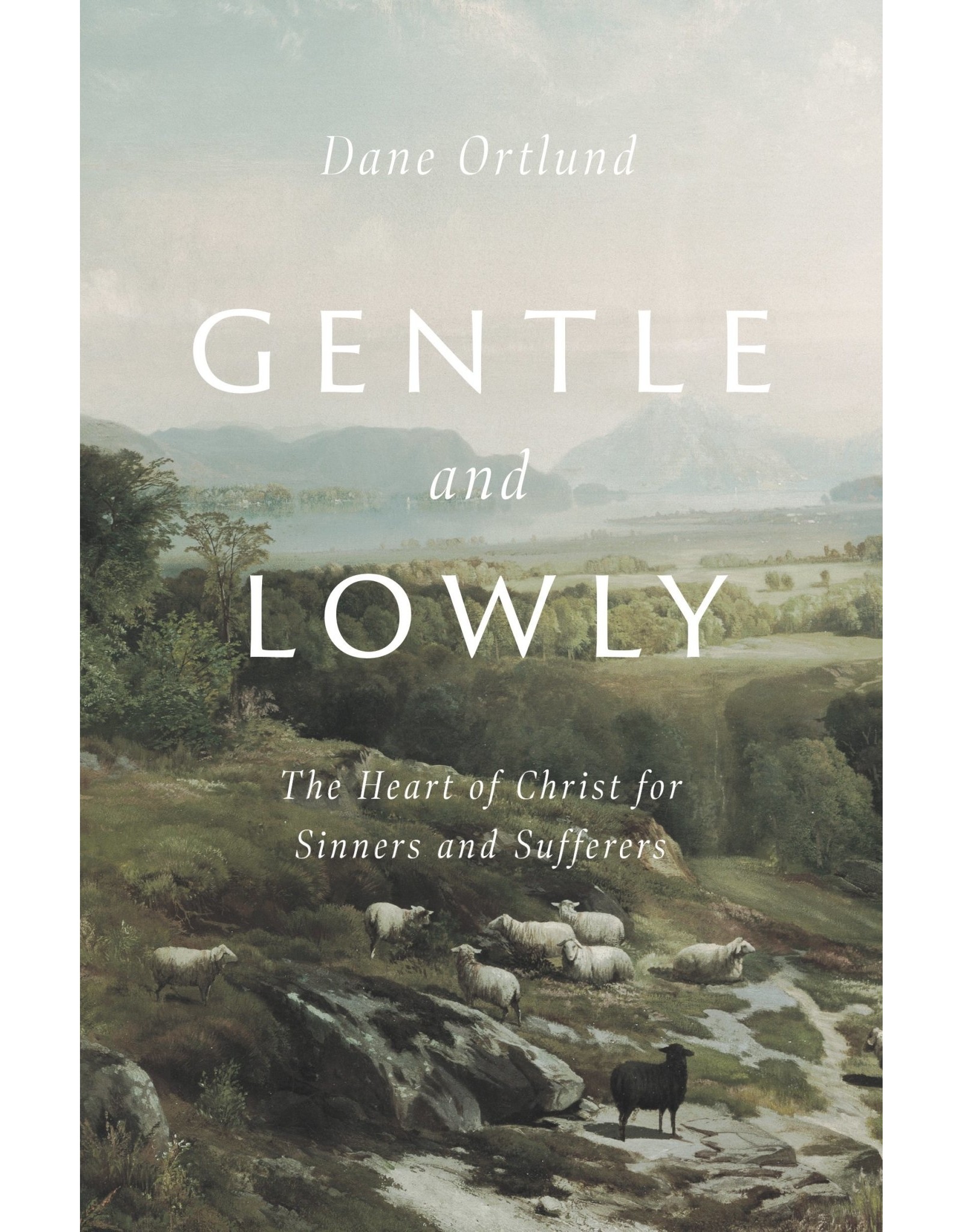 Dane Ortlund Gentle and Lowly