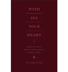 A Craig Troxel With All Your Heart