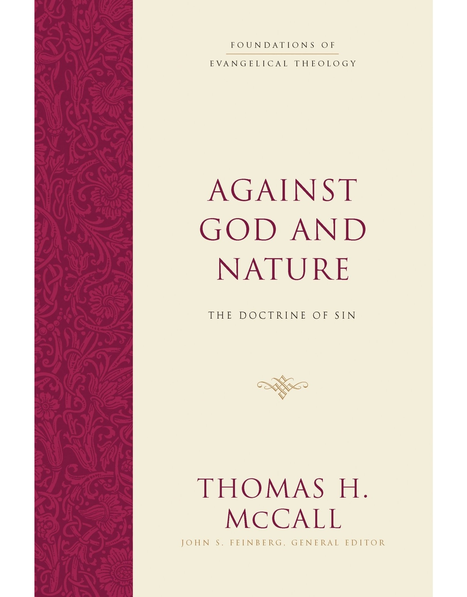 Thomas H. McCall Against God and Nature: The Doctrine of Sin