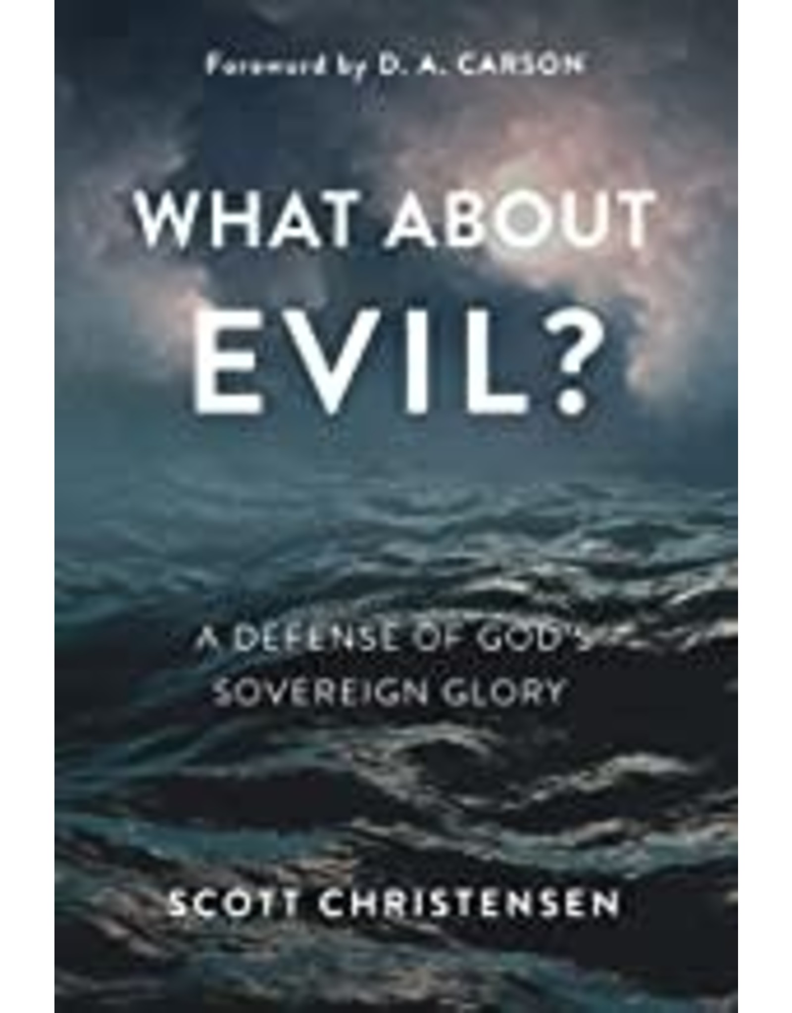Scott Christensen What About Evil