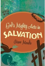 Starr Meade God's Mighty Acts in Salvation