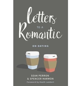 Sean Perron and Spencer Harmon Letters to a Romantic on Dating
