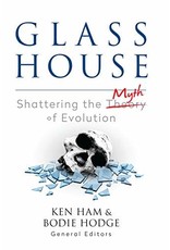 Bodie Hodge Glass House: Shattering the Myth of Evolution