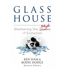 Bodie Hodge Glass House: Shattering the Myth of Evolution