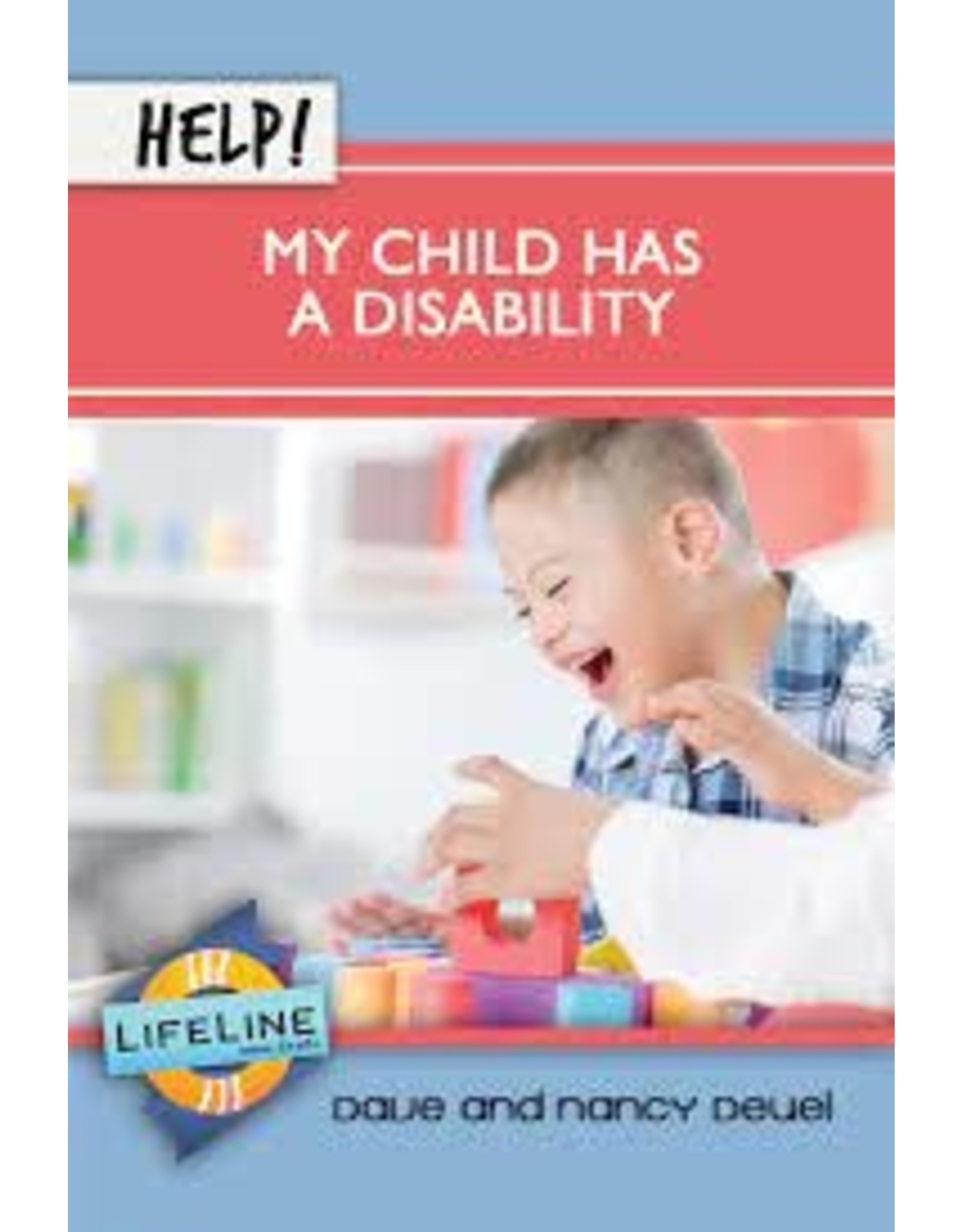 Dave Deuel Help! My Child Has a Disability