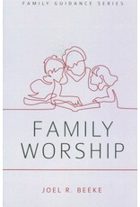 Joel R Beeke Family Worship
