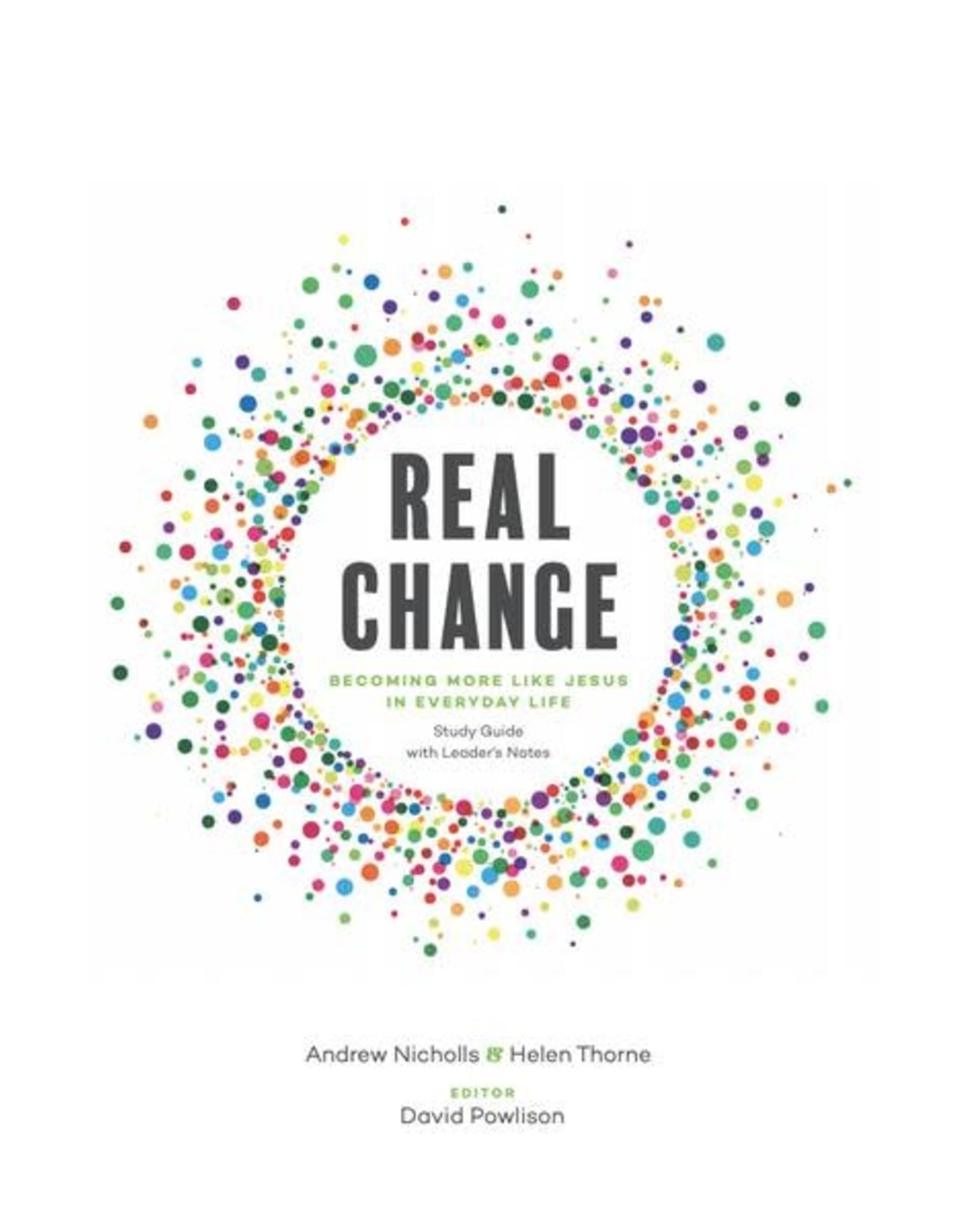 Helen Thorne Real Change: Becoming More Like Jesus in Everyday Life