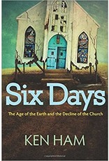 Ken Ham Six Days: The Age of the Earth and the Decline of the Church