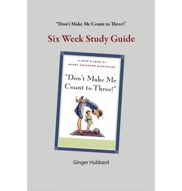 Don't Make Me Count to Three!  Six Week Study Guide