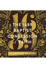 Stan Reeves The 1689 Baptist Confession of Faith In Modern English